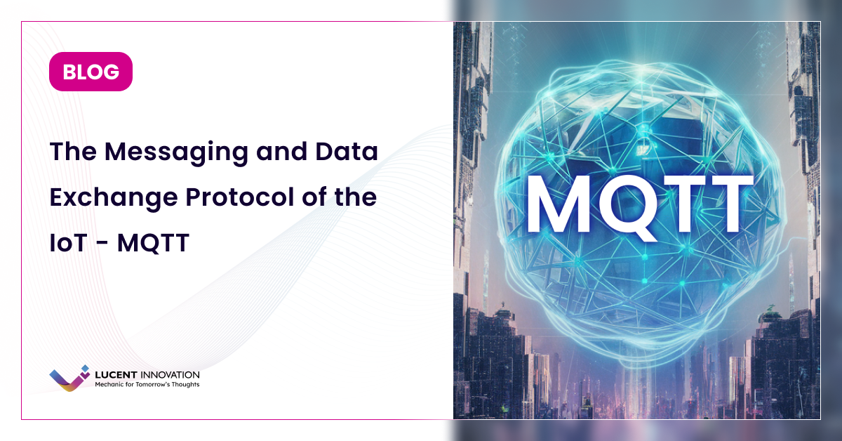 The Messaging and Data Exchange Protocol of the IoT - MQTT
