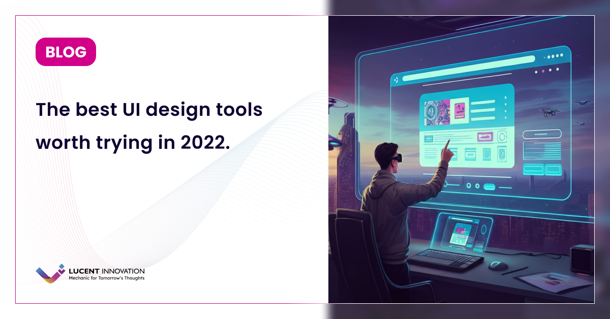 The Best UI Design Tools Worth Trying in 2022