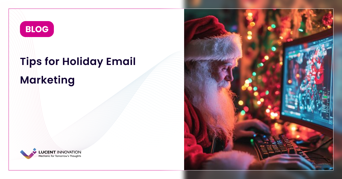 Effective Tips to Boost Your Holiday Email Marketing Campaigns