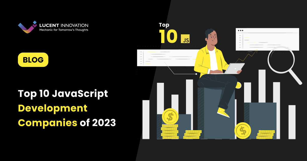 Top 10 JavaScript Development Companies of 2023 | Lucent Innovation