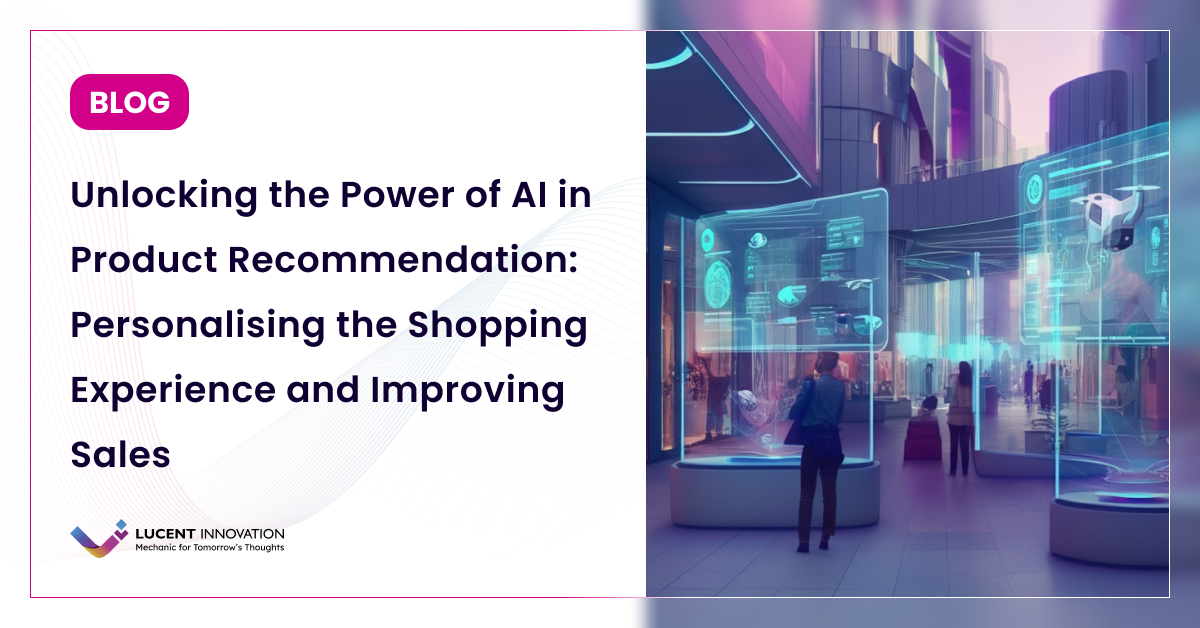 Unlocking the Power of AI in Product Recommendation: Personalising the Shopping Experience and Improving Sales.