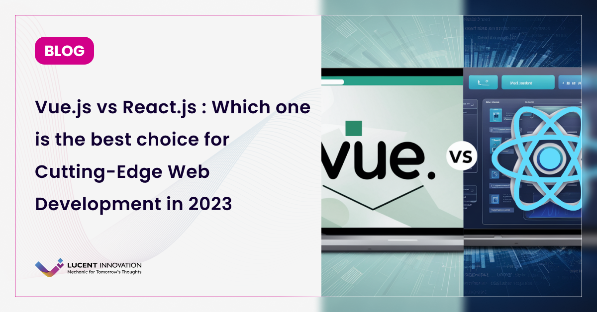 Vue.js vs React.js: Which one is the best choice for Cutting-Edge Web Development in 2025