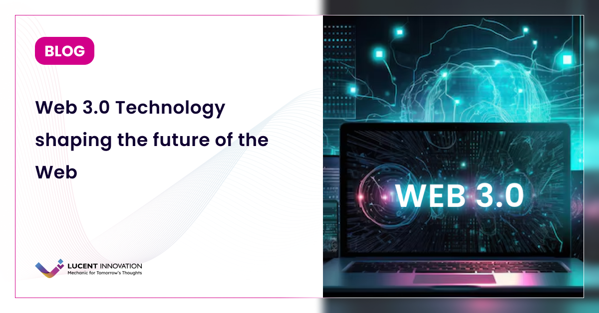 Web 3.0 Technology shaping the future of the Web