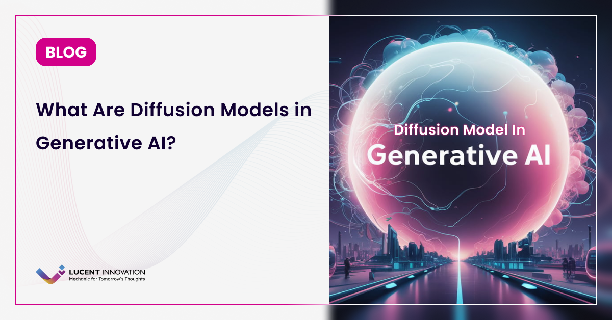 What Are Diffusion Models in Generative AI?