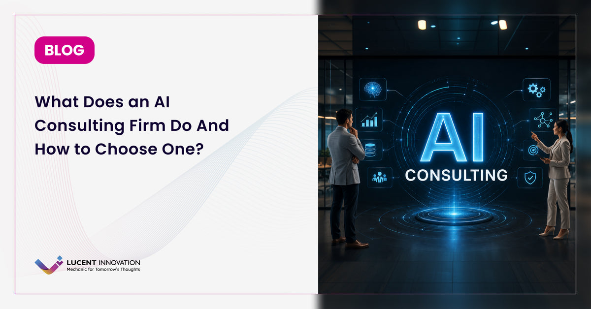 What Does an AI Consulting Firm Do And How to Choose One?