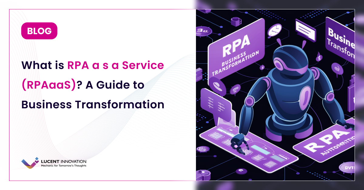 What is RPA as a Service (RPAaaS)? A Guide for Businesses