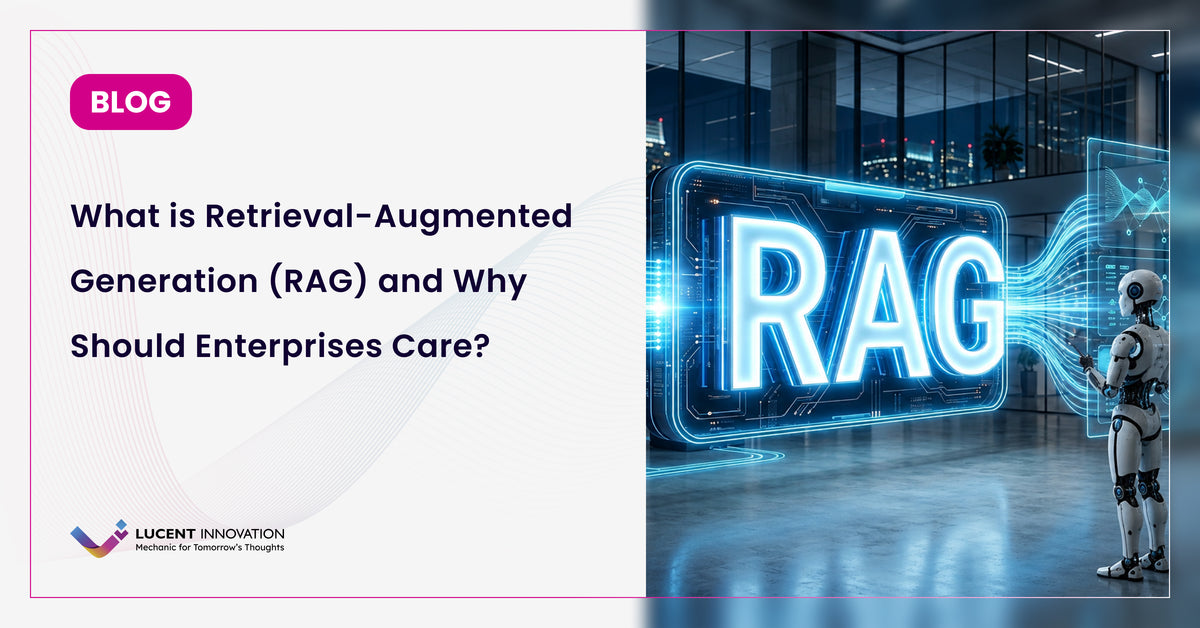 What is Retrieval-Augmented Generation (RAG) and Why Should Enterprises Care?