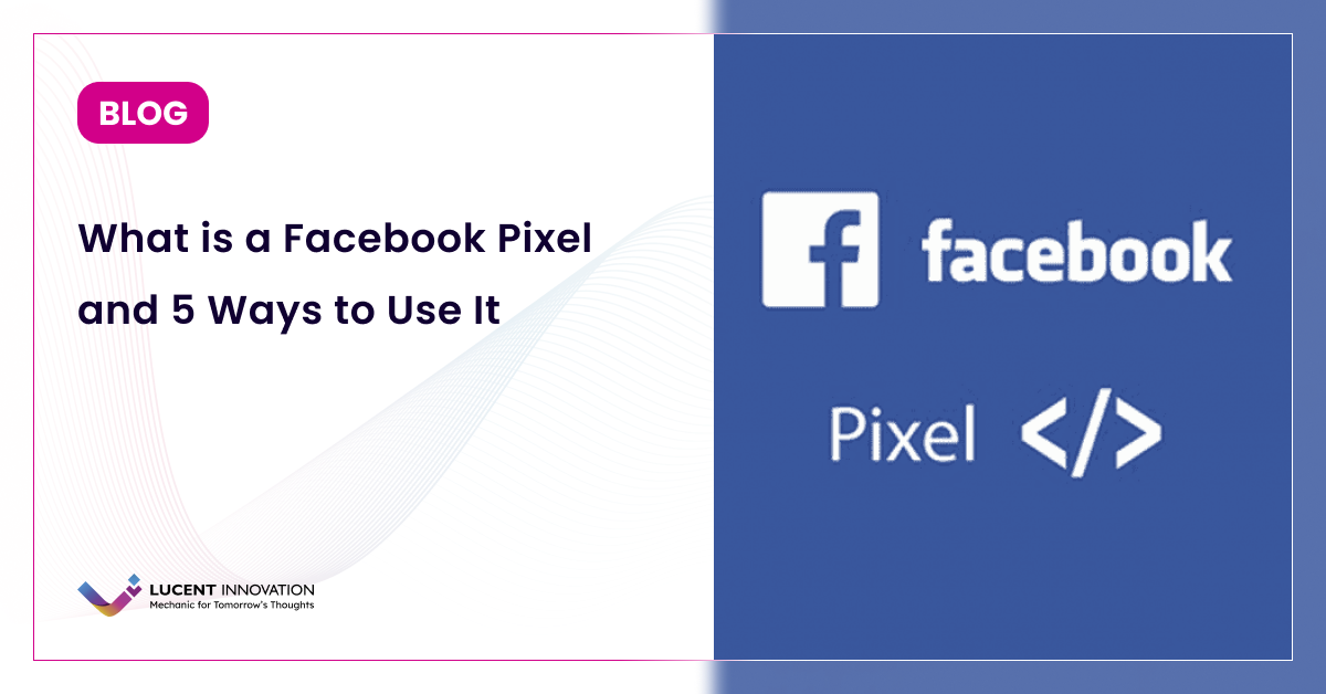What is a Facebook Pixel and 5 Ways to Use It