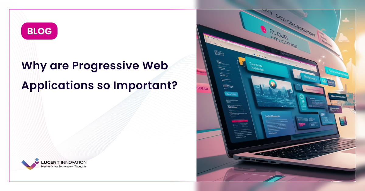 Why are Progressive Web Applications so Important?