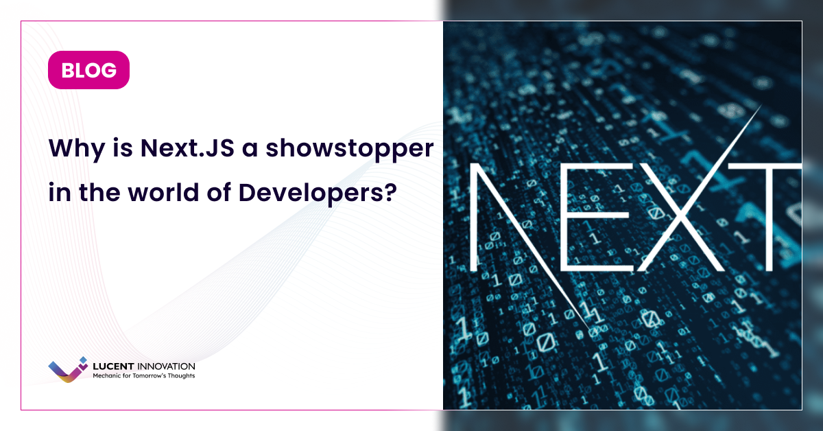 Why is Next.JS a showstopper in the world of Developers?