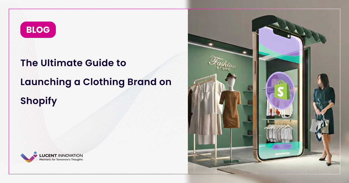 The Ultimate Guide to Launching a Clothing Brand on Shopify