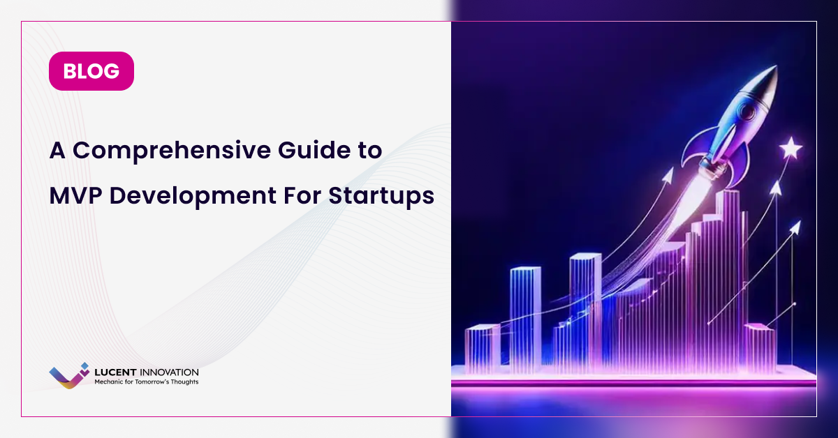 A Comprehensive Guide to MVP Development for Startups