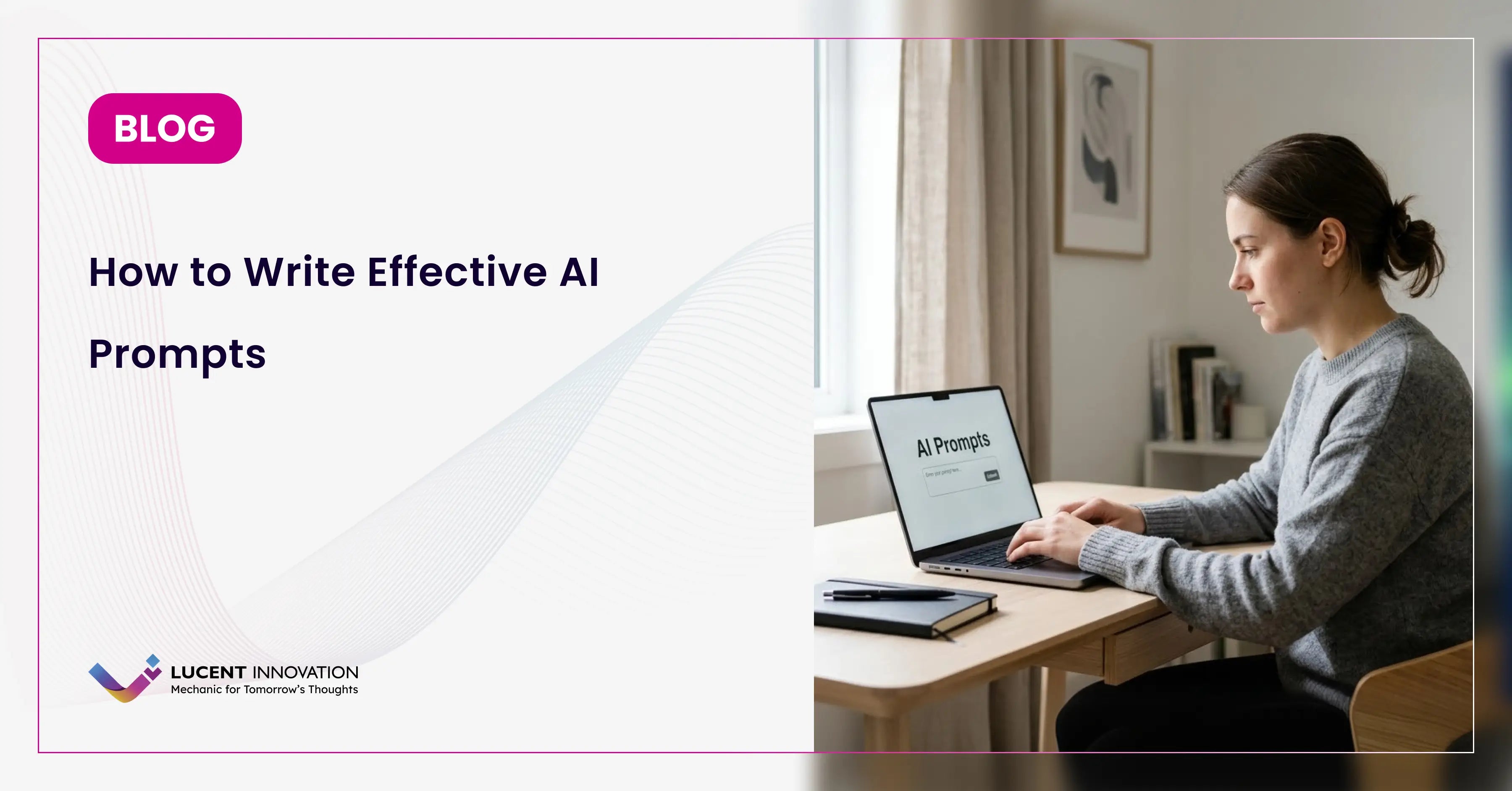 How to Write Effective AI Prompts