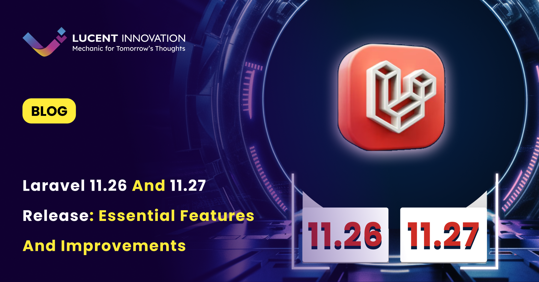 Key Features and Upgrades in Laravel 11.26 and 11.27