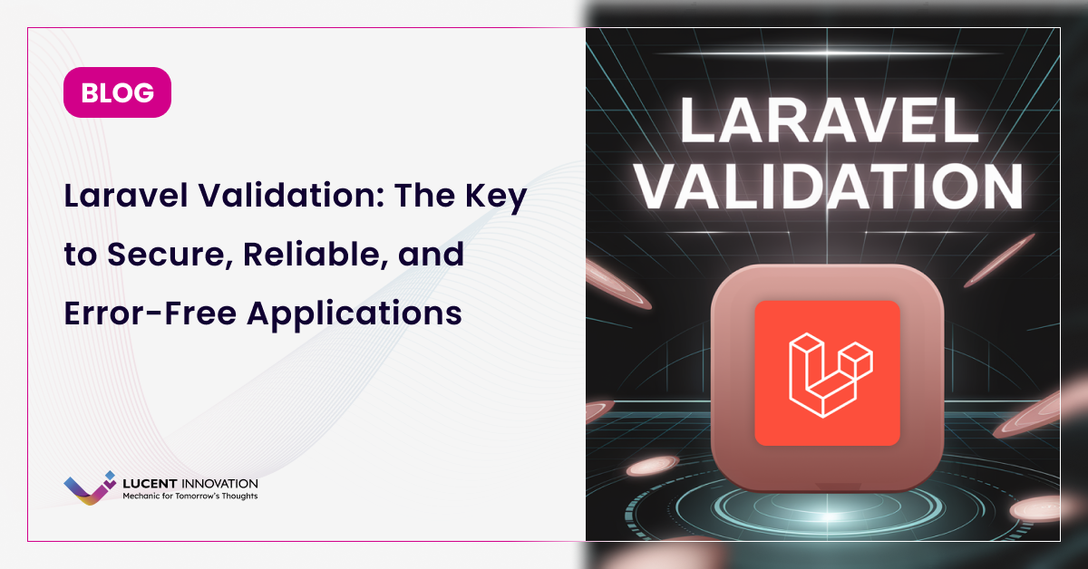 Laravel Validation: Your Path to Robust and Reliable Applications