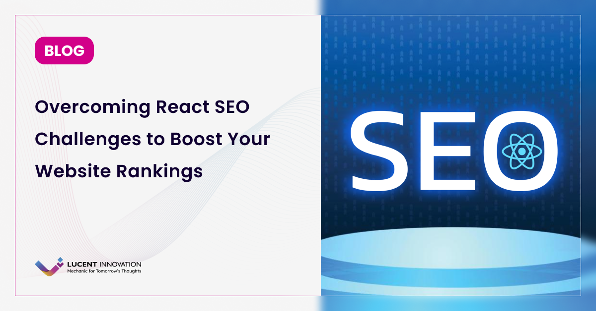 Steps to Overcome React SEO Challenges to Boost Website Rankings