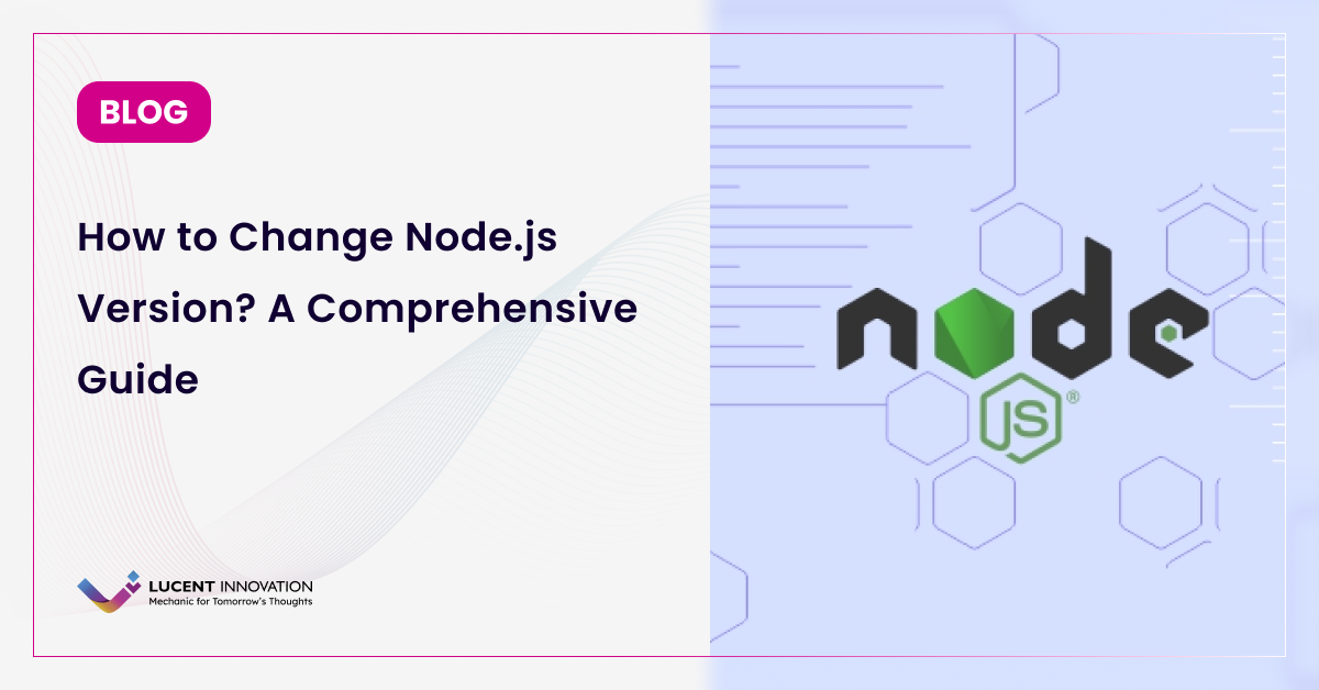 How to Change Node.js Version? Step-by-Step Process