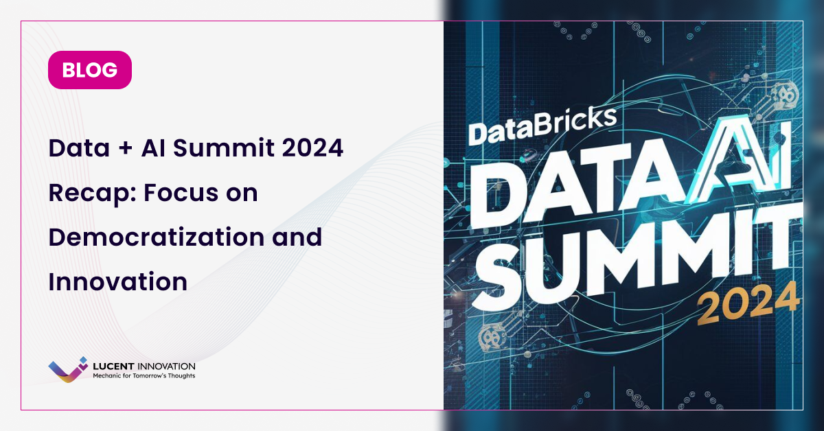 Data + AI Summit 2024 Recap: Focus on Democratization and Innovation