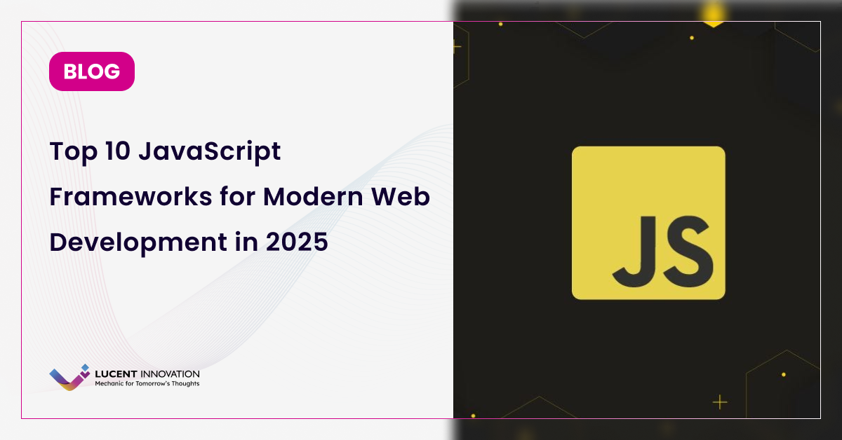 Top 10 JavaScript Frameworks for Modern Web Development in 2025