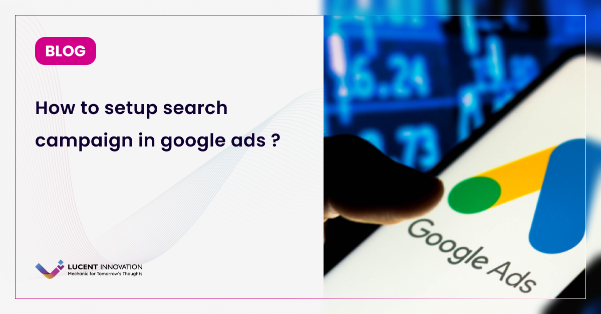 How to setup search campaign in google ads ?