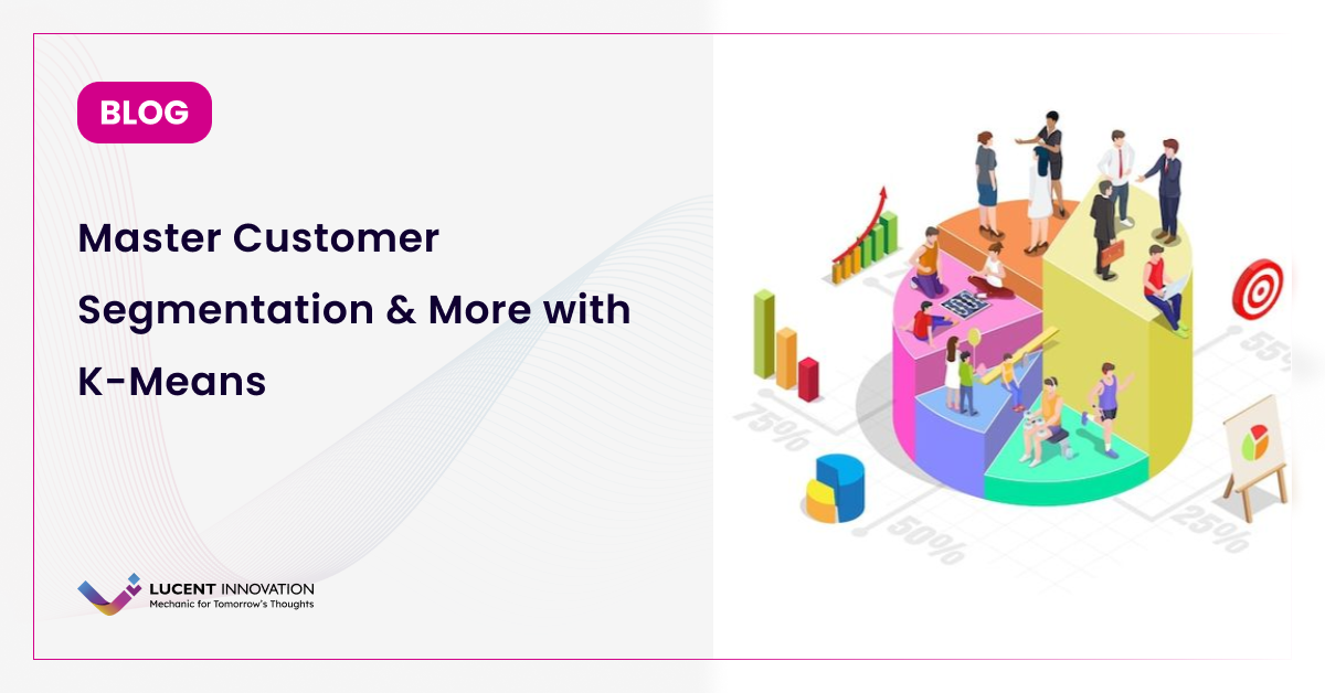 Master Customer Segmentation & More with K-Means