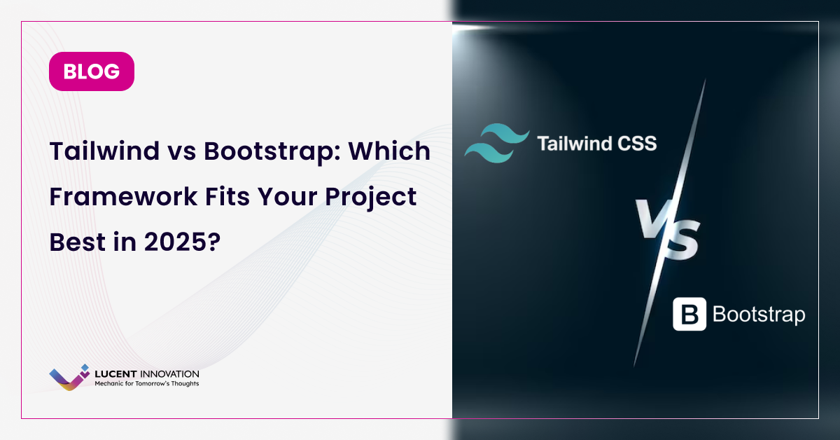 Tailwind vs Bootstrap: Which Framework Fits Your Project Best in 2025?