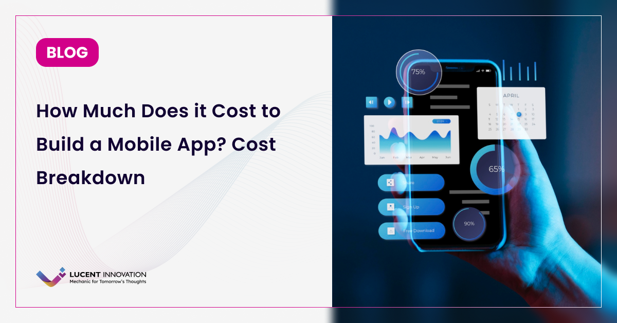 How Much Does It Cost to Build a Mobile App? Cost Breakdown