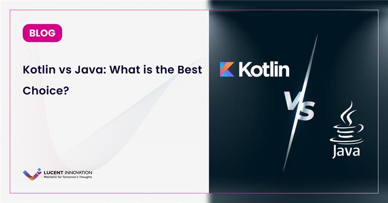 Kotlin vs Java: What is the Best Choice?