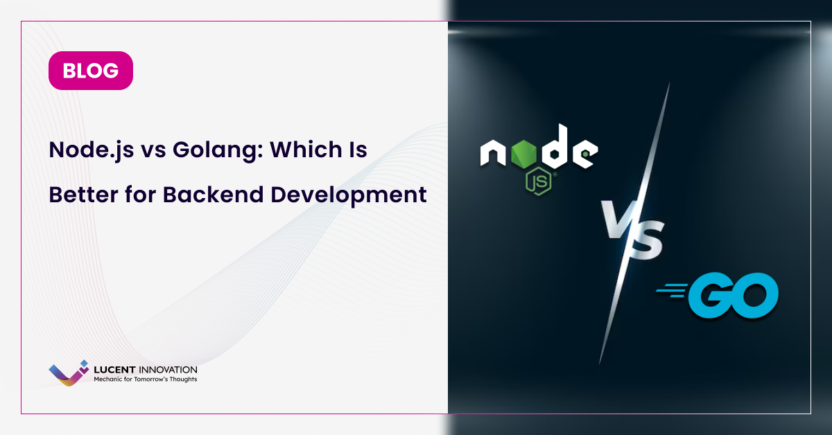 Node.js vs Golang: Which Is Better for Backend Development