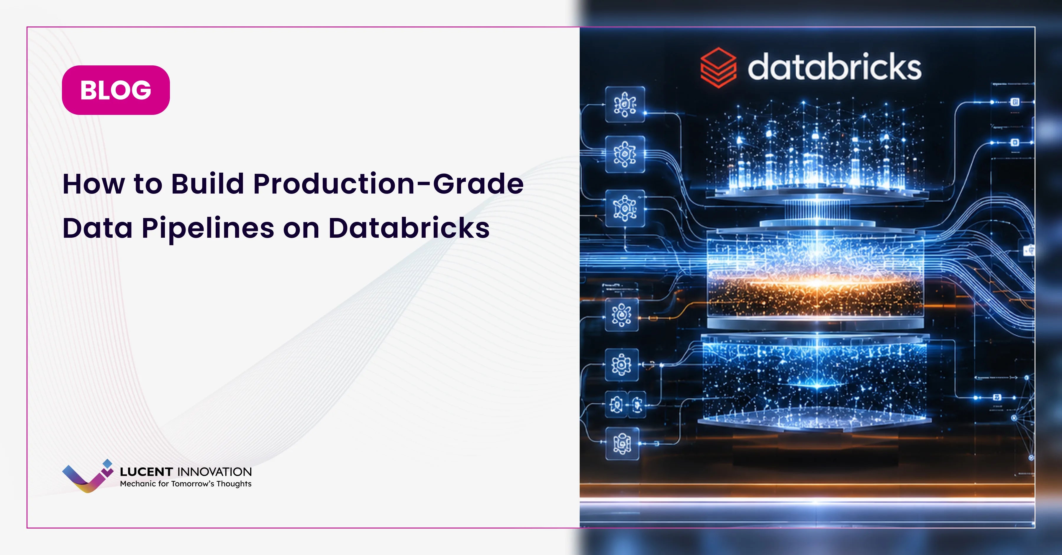 How to Build Production Grade Data Pipelines on Databricks