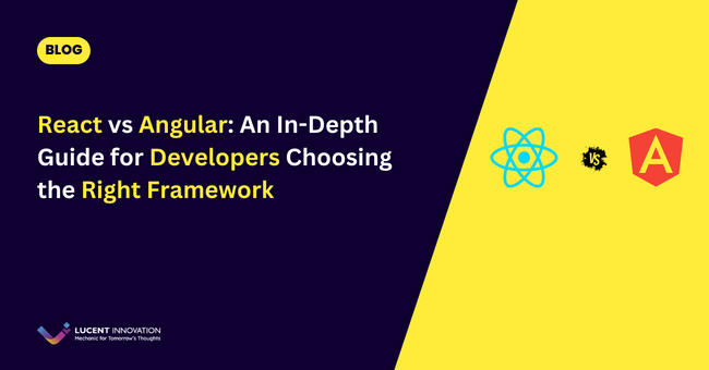 React vs Angular: An In-Depth Guide for Developers Choosing the Right Framework
