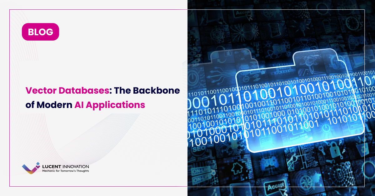 Vector Databases: The Backbone of Modern AI Applications