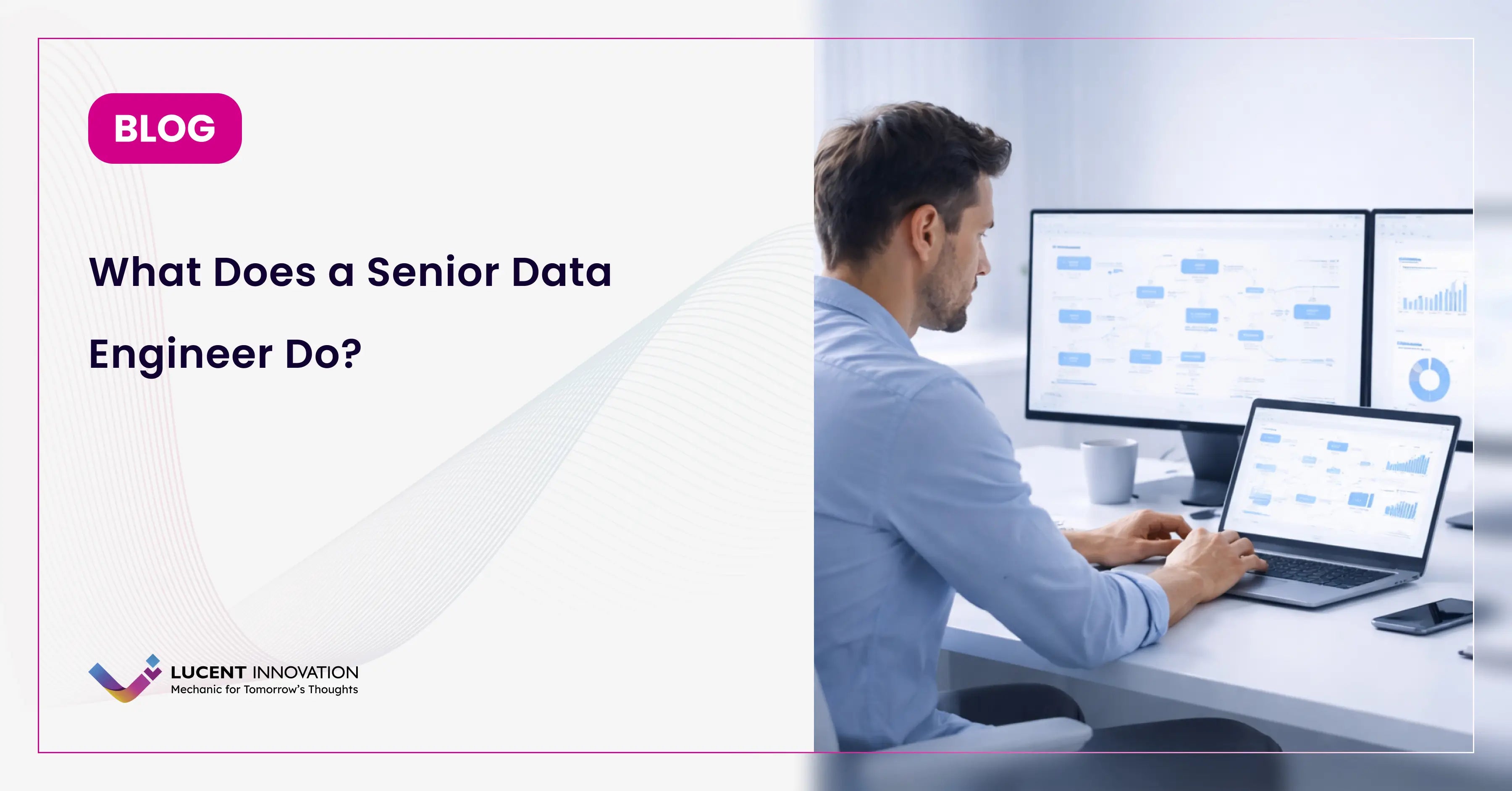 What Does a Senior Data Engineer Do?
