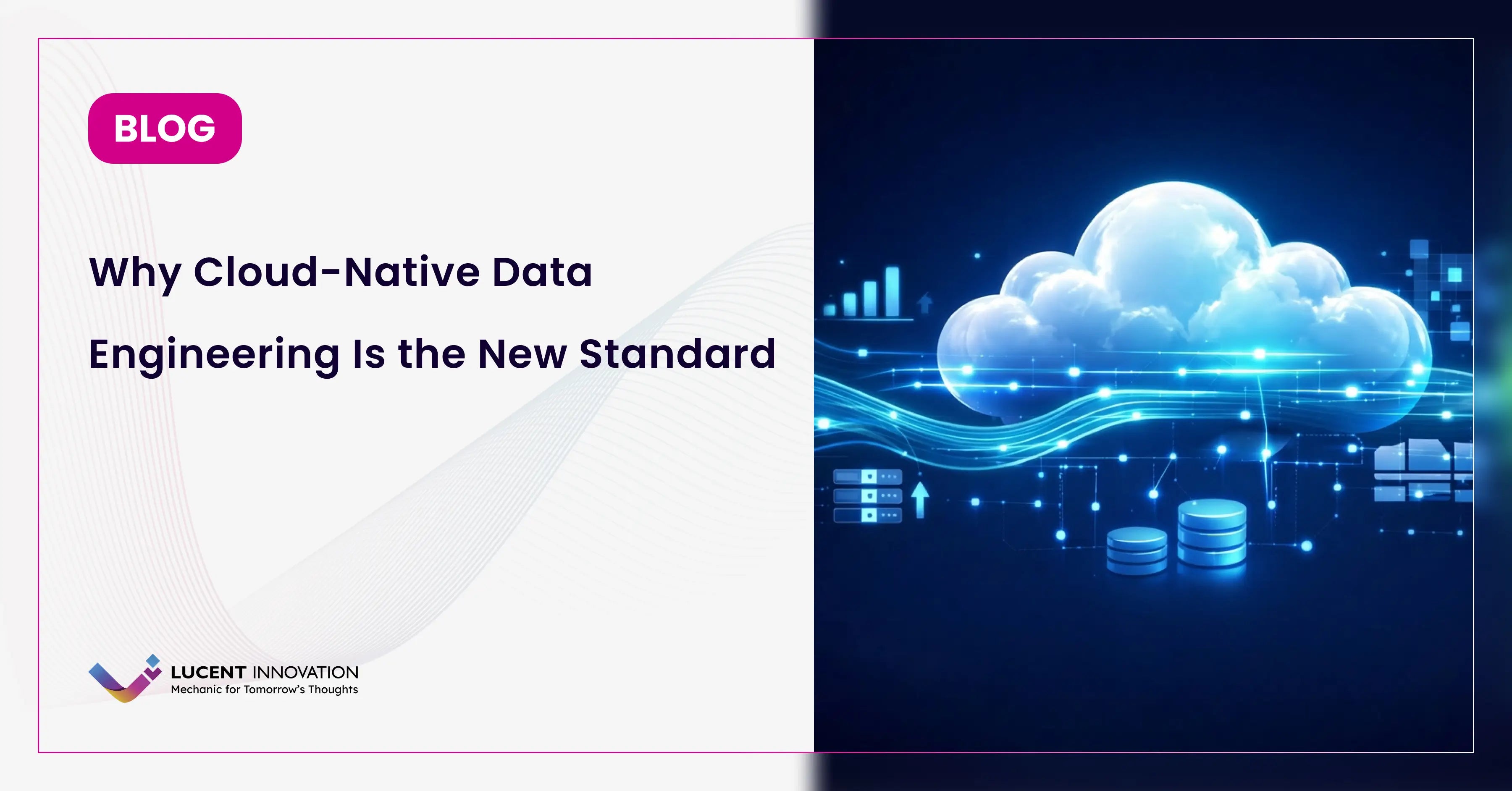 Why Cloud-Native Data Engineering Is the New Standard in 2026
